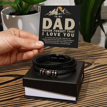 Dad Never Forget That I Love You - Leather Bracelet