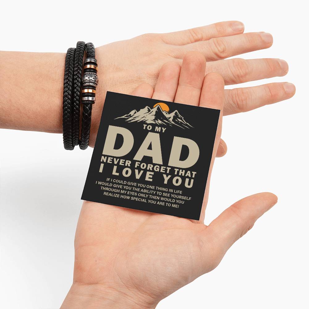 Dad Never Forget That I Love You - Leather Bracelet