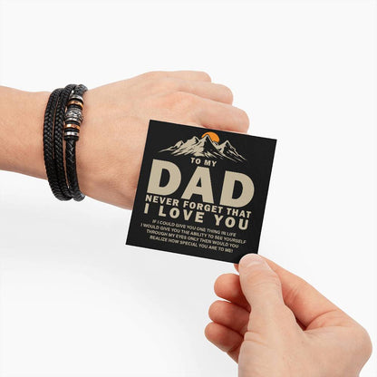 Dad Never Forget That I Love You - Leather Bracelet