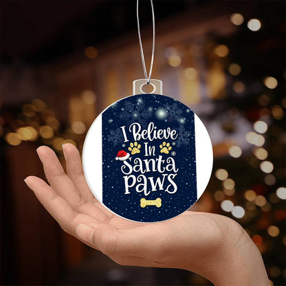 I believe In Santa Paws - Ornament