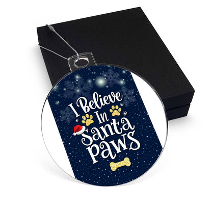 I believe In Santa Paws - Ornament