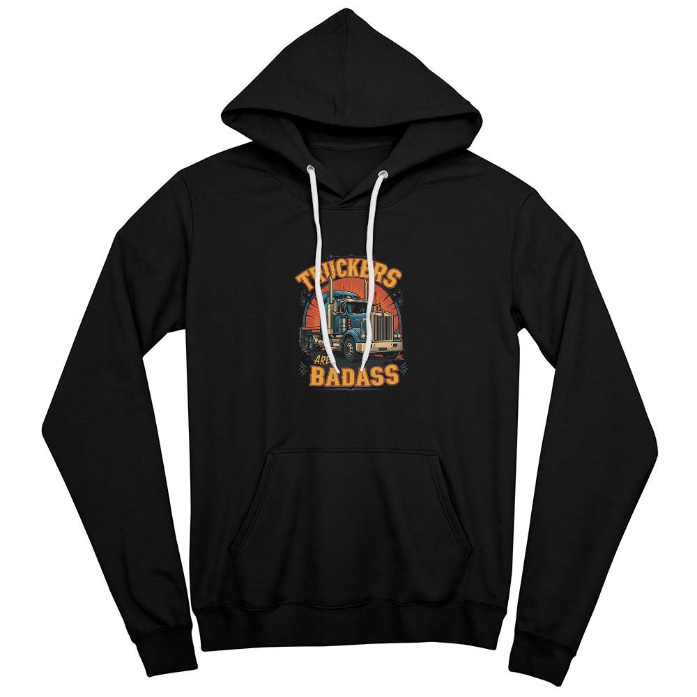 Truckers Are Badass - Pullover Fleece Hoodie