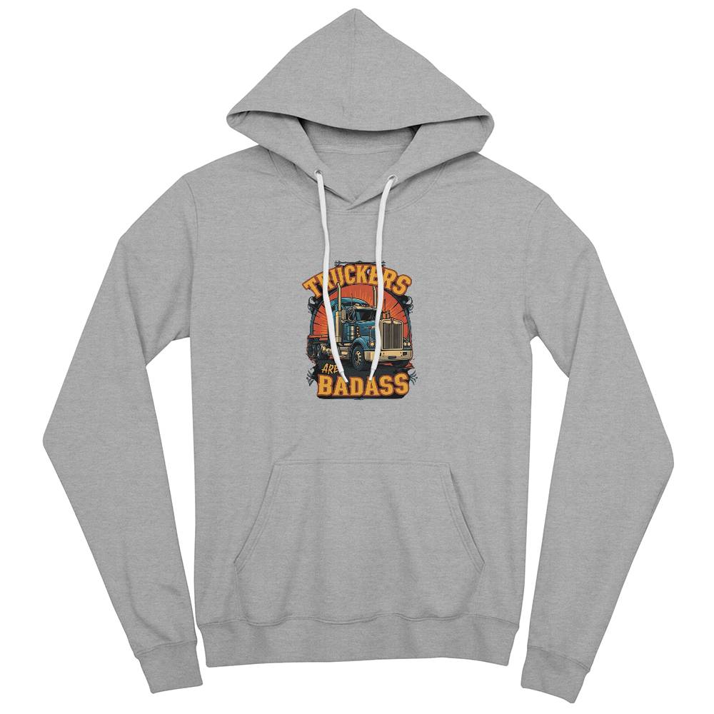 Truckers Are Badass - Pullover Fleece Hoodie